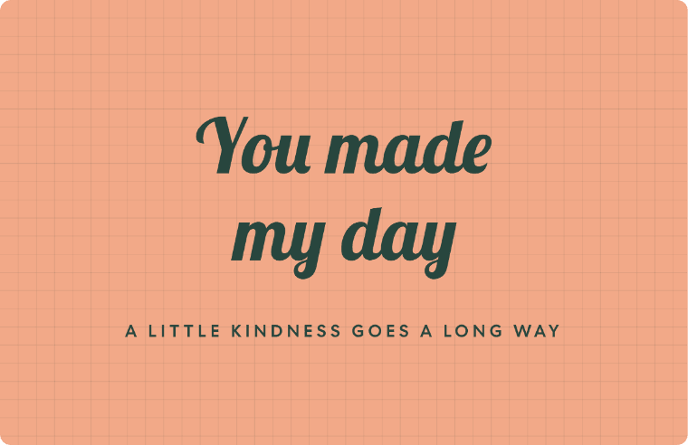 “You made my day” thank you note card in Lobster cursive, with the line “A little kindness goes a long way”
