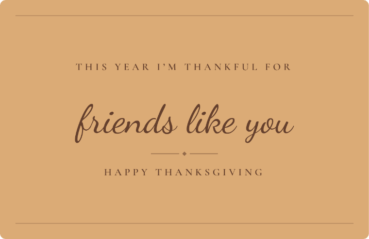“This year I’m thankful for friends like you” Happy Thanksgiving card image in Dancing Script cursive, with the line “Happy thanksgiving”