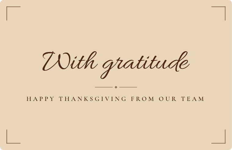 “With gratitude” Happy Thanksgiving card image in Allura cursive, with the line “Happy thanksgiving from our team”
